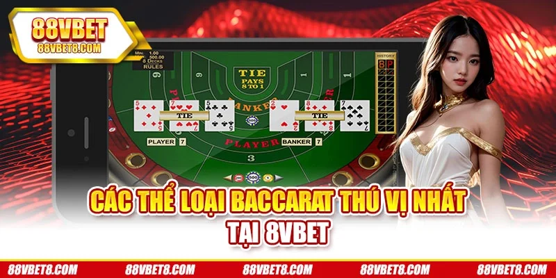 Các thể loại baccarat thú vị nhất tại 8VBET Các thể loại baccarat thú vị nhất tại 8VBET