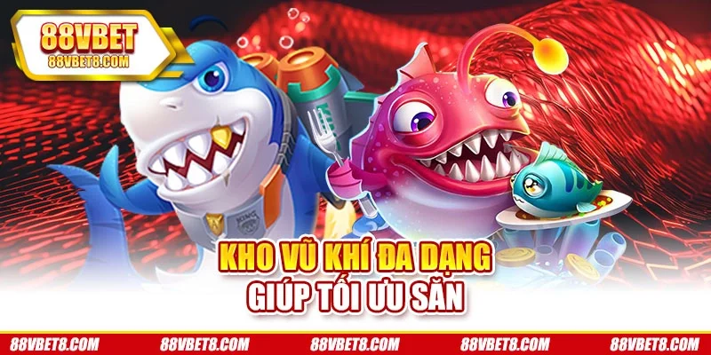 Kho vũ khí đa dạng giúp tối ưu săn Kho vũ khí đa dạng giúp tối ưu săn