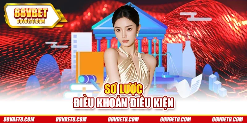 Sơ lược điều khoản điều kiện Sơ lược điều khoản điều kiện