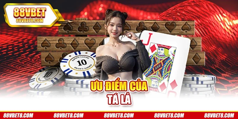 Ưu điểm của tá lả Ưu điểm của tá lả