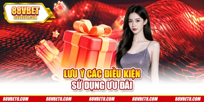 Lưu ý các điều kiện sử dụng ưu đãi khuyen-mai-8vbet-luu-y Lưu ý các điều kiện sử dụng ưu đãi
